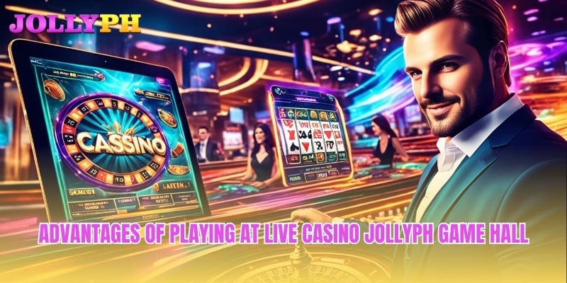 Advantages of playing at Live Casino Jollyph game hall