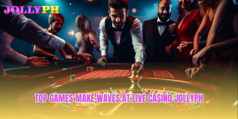 Top games make waves at Live Casino Jollyph