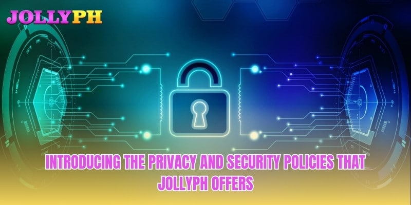 Introducing the Privacy and Security policies that Jollyph offers