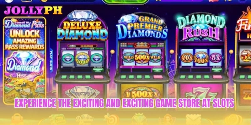 Experience the exciting and exciting game store at Slots 